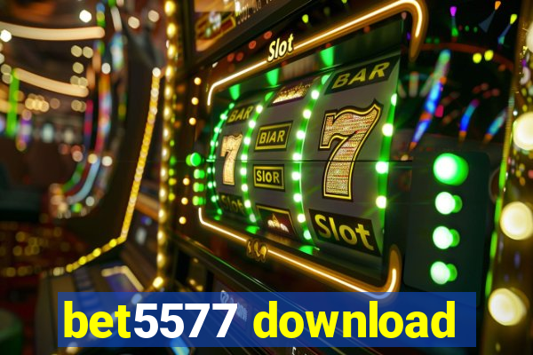 bet5577 download